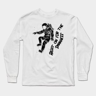 Right On For The Darkness Long Sleeve T-Shirt